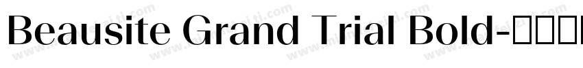 Beausite Grand Trial Bold字体转换